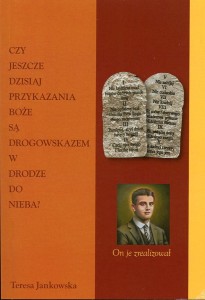 76. Teresa Jankowska "Czy jeszcze dzisiaj przykazania Boże są drogowskazem w drodze do nieba?"