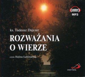 Ks. T. Dajczer "Rozważania o wierze" - Audiobook MP3