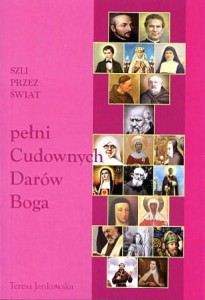 44 Teresa Jankowska "Szli przez świat pełni Cudownych Darów Boga"