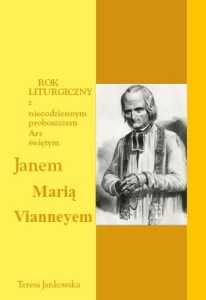 15 Teresa Jankowska "Rok liturgiczny z niecodziennym proboszczem Ars Janem Maria...