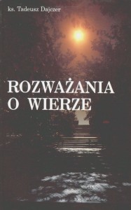ks. T. Dajczer "Rozważania o wierze" po polsku - oprawa miękka