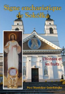 Père Stanisław Gniedziejko, "Signe eucharistique de Sokółka. L’histoire et les fruits"- po francusku