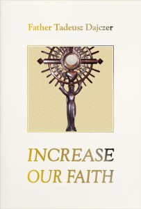 Father T. Dajczer "Increase Our Faith"