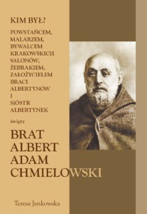 53. Teresa Jankowska "Kim był?... Święty brat Albert Adam Chmielowski"