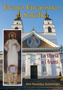 Don Stanisław Gniedziejko "Evento eucaristico di Sokółka. La storia e i frutti" - po włosku