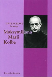 17 Teresa Jankowska "Dwie korony św. Maksymiliana Marii Kolbe"