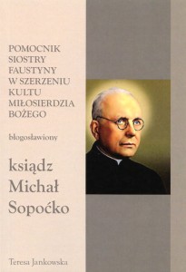 39. Teresa Jankowska "Pomocnik S. Faustyny w szerzeniu kultu Miłosierdzia Bożego. Bł...