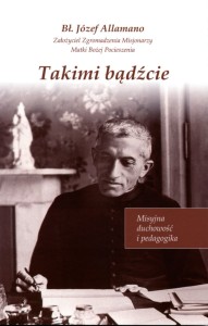 "Takimi bądźcie" Bł. Józef Allamano