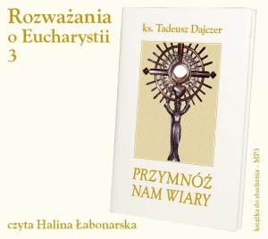 ks. Tadeusz Dajczer "Przymnóż nam wiary" – AUDIOBOOK MP3