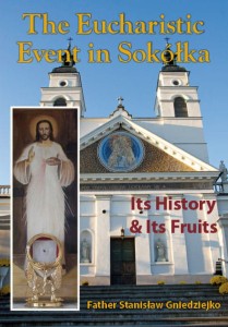 Father Stanisław Gniedziejko "The Eucharistic Event in Sokółka. Its History and Its Fruits" - po angielsku