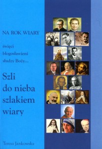 35. Teresa Jankowska "Szli do nieba szlakiem wiary"
