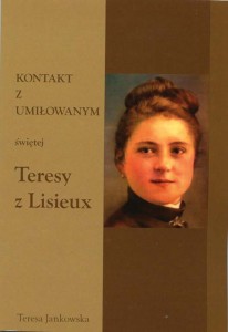 20 Teresa Jankowska, "Kontakt z Umiłowanym świętej Teresy z Lisieux"