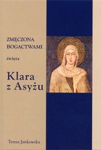 23 Teresa Jankowska "Zmęczona bogactwami święta Klara z Asyżu"