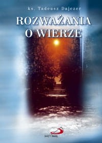 ks. T. Dajczer "Rozważania o wierze" po polsku - oprawa twarda