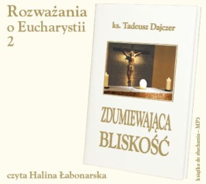 Ks. T. Dajczer "Zdumiewająca bliskość" - AUDIOBOOK MP3
